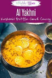 Al Yakhni Is A Kashmiri Delicacy Which Is Made Using Bottle Gourd And A Yogurt Based Gr Indian Food Recipes Vegetarian Curry Recipes Indian Indian Food Recipes
