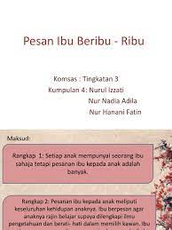 2 pengenalan sajak puisi melayu moden, berbentuk bebas dan tidak terikat pada jumlah baris, perkataan sebaris, suku kata sebaris, rangkap, rima dan sebagainya. Pesan Ibu Beribu Ribu Komsas Tingkatan3
