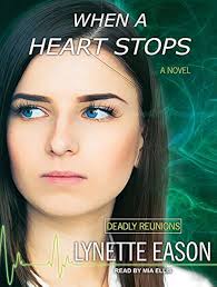 When a Heart Stops (Deadly Reunions): Eason, Lynette, Ellis, Mia:  9781494566142: Amazon.com: Books