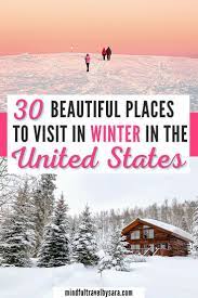 30 Beautiful Places To Visit In Winter In Usa Winter Travel Destinations Best Places To Travel Best Winter Vacations