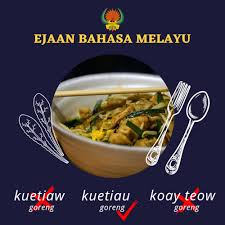 Malaysia, has adopted bahasa melayu as the official language and thereby become the language spoken by malaysians. Not Happy With Kuetiau Spelling Here S Dbp S Official Response