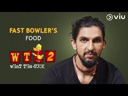 Ishant Sharma About Fast Bowlers Food What The Duck Season 2 Vikram Sathaye Wtd 2 Viu India