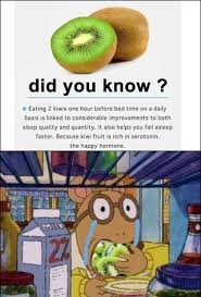 Did You Know Eating 2 Kiwis One Hour Before Bed Time On A Daily Basis Is Linked To Considerable Improvements To Both Sleep Quality And Quantity It Also Helps Stupid
