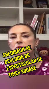 Claudia Sheinbaum se desmarca del espectacular en Times Square