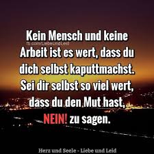 Herz Und Seele Eu Kein Mensch Und Keine Arbeit Motivationszitate Weisheiten Zitate