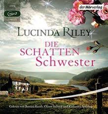 Bekanntheit erfolgte durch die trilogie die sieben schwestern. Die Schattenschwester Die Sieben Schwestern Band 3 Von Lucinda Riley