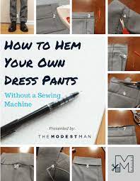 Unroll the hem, put the pants on, and roll the material up on the outside to where you want the new hem to hit. How To Hem Dress Pants No Sewing Machine