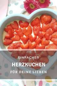Leichter Erdbeerkuchen Einfaches Schnelles Rezept Pretty You Herzkuchen Rezept Erdbeerkuchen Kuchen Rezepte Einfach