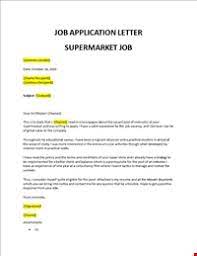 A job application letter gives the human resource manager an impression about the applicant. Application Letter To Work In A Supermarket