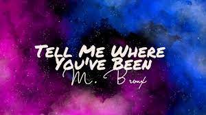 Play along with guitar, ukulele, or piano with interactive chords and diagrams. Download Tell Me Where Youve Been Mbronx 3gp Mp4 Mp3 Flv Webm Pc Mkv