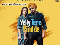 Ranjit Bawa New Song Velly Tere Pind De Lyrics Status Download In 2020 Latest Song Lyrics Songs News Songs