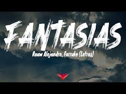 Rauw Alejandro Farruko Fantasias Letras Youtube Letras De Canciones De Amor Musica De Farruko Letras De Canciones