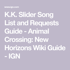 K K Slider Song List And Requests Guide Animal Crossing New Horizons Wiki Guide Ign In 2020 Animal Crossing Kk Slider Songs Song List