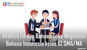 Sebut saja negosiasi yang ada di pasar maupun kantor untuk mendapatkan harga jual atau beli yang tepat. Materi Analisis Isi Dan Bahasa Teks Negosiasi Mapel Bahasa Indonesia Kelas 10 Sma Ma Bospedia