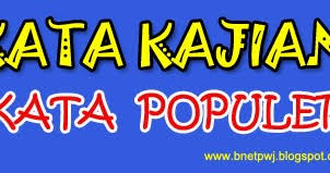 Maybe you would like to learn more about one of these? Bnet Purwoharjo Contoh Kata Kajian Dan Kata Populer