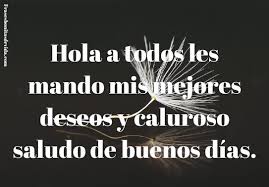 Besos y abrazos, que pasen un armonioso día, llenos de paz, amor y felicidad. Saludos De Buenos Dias Gratis Mas De 1000 Imagenes Para Descargar