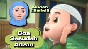 Doa Sesudah Adzan Yang Mudah Dihafal Youtube