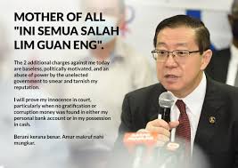 The ruling was granted by. Lim Guan Eng On Twitter Mother Of All Ini Semua Salah Lim Guan Eng The 2 Additional Charges Against Me Today Are Baseless Politically Motivated And An Abuse Of Power By The