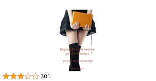 Espiando a mi vecina por la ventana: 1 Diario de una Chica Fácil (Spanish  Edition) See more Spanish EditionSpanish Edition