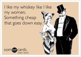 I Like My Whiskey Like I Like My Women Something Cheap That Goes Down Easy Beard Humor Beard Beard Love