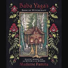 Baba Yagas Book of Witchcraft by Madame Pamita - %%sitename%% - Parlour of  Wonders