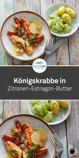 konigskrabbe in zitronen estragon butter rezept lebensmittel essen konigskrabben rezepte