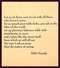 Break Bread Quotes Bing Images Neruda Quotes Pablo Neruda Poems