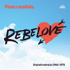 Film rebelové, natočený v roce 2000, měl premiéru v roce 2001, v roce 2003 byl muzikál uveden v komorní verzi v divadle broadway a nyní tedy bude v nové . Rebelove Pisne Z Muzikalu