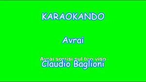 Do fa mi lam avrai sorrisi sul tuo viso come ad agosto grilli e stelle mim fa. Avrai Baglioni Accordi E Karaoke