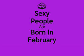 10 Unbelievable Traits Of People Born In February Born In February Inspirational Words February Baby