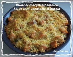 Crumble Sale Courgette Et Saumon Avec Une Sauce Coco Cacahuetes Et Piment Crumble Sale Courgette Saumon