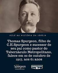 Hoje na História da Igreja relembramos o falecimento de Thomas Spurgeon,  filho de C.H.Spurgeon. Menos conhecido que seu pai, Thomas teve um  ministério longo e influente em seus dias, e nós aqui