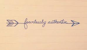 Fearlessly Authentic A Little Combination Of My Zodiac Sag With The Arrow And The Personality Of A Sag Which Writing Tattoos Arrow Tattoos Fearless Tattoo