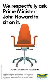 Ikea Tells John Howard To Sit On It The Inspiration Room Burostuhl Stuhle Werbung