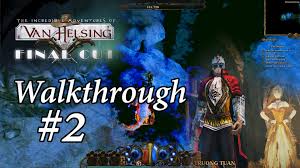 The Incredible Adventures Of Van Helsing Final Cut Walkthrough 2 The Incredible Adventures Of Van Helsing Final Cut The Incredibles Adventure Finals