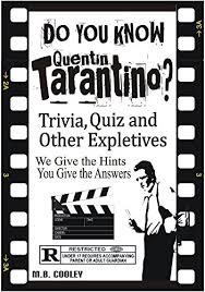 A team of editors takes feedback from our visitors to keep trivia as up to date and as accurate as possible. Do You Know Tarantino The Ultimate Quenton Tarantino Trivia Quiz Ebook Cooley M B Amazon In Kindle Store