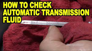 How To Check Automatic Transmission Fluid Youtube