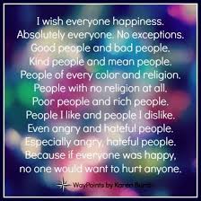 I Wish Everyone Happiness Feeling Down Happy Mean People