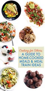 Cooking For Others A Guide To Home Cooked Meals Meal Train Ideas Lexi S Clean Kitchen Meal Train Recipes Cooking Easy Healthy Recipes