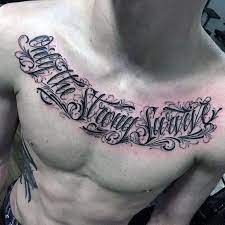 Top 41 Chest Writing Tattoo Ideas 2021 Inspiration Guide Tattoo Quotes For Men Tattoo Fonts Chest Tattoo Quotes