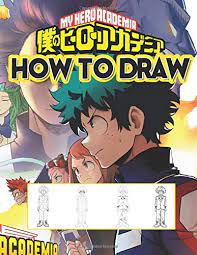 Maybe you would like to learn more about one of these? How To Draw My Hero Academia Learn To Draw My Hero Academia With 36 Characters 156 Pages And Step By Step Drawings Brown Mike 9781659998054 Amazon Com Books