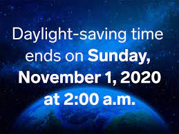 Daylight saving time is set to end within a month's time. Daylight Saving Time Ends November 1 2020 It S A Stupid Ritual