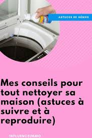 21 Bests Conseils A Connaitre Pour Nettoyer Votre Maison Nettoyant Nettoyer Maison Astuces