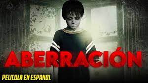 Aberracion Pelicula Completa De Terror En Espanol Latino Youtube