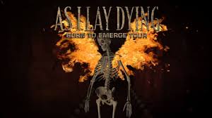 Shaped by fire (listen now). As I Lay Dying As I Lay Dying Burn To Emerge Tour 2020 Facebook