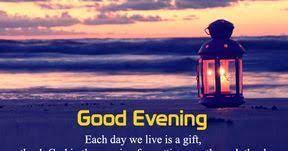 Good Evening Quotes Good Evening Wishes Good Evening Time Good Evening In Hindi Good Evening Image Evening Quotes Good Evening Wishes Good Evening Messages