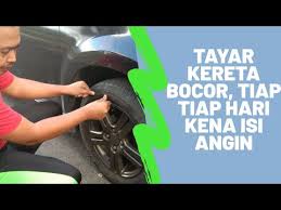 (baru) november 2005 (start bayar disember 2012) harga atas jalan(termasuk insuran road tax): Tayar Kereta Bocor Tiap Tiap Hari Kena Isi Angin Youtube