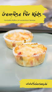Herzhafte Muffins Fur Kleine Gourmets Gemusemuffins Feiersun De Rezept Gourmet Rezepte Herzhafte Muffins Rezepte