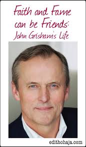 FAITH AND FAME CAN BE FRIENDS: JOHN GRISHAM'S LIFE
