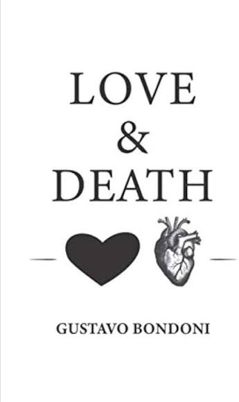Love and Death: A series of stories of the world we live in: Bondoni,  Gustavo: 9781949673050: Amazon.com: Books